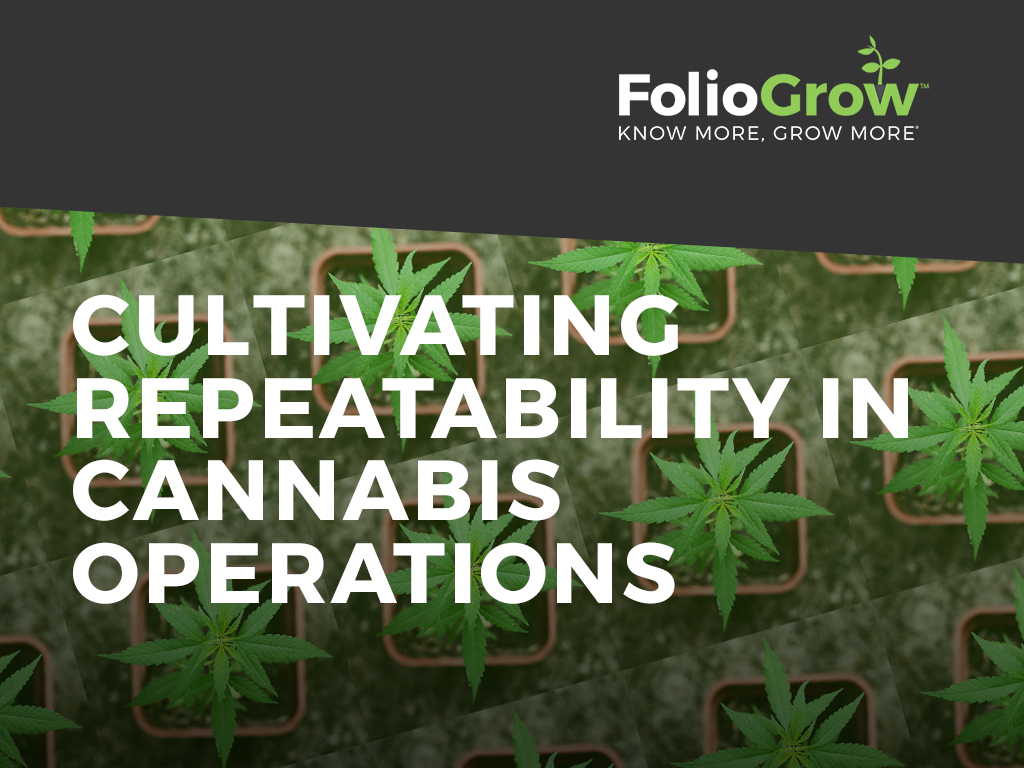 Cultivating Repeatability in Cannabis Operations POST